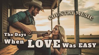Download Lagu The Days When Love Was Easy – Classic Country Love MP3