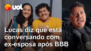 Lucas do BBB diz que está conversando com a ex-esposa Camila Moura: 'Confusos com nosso sentimentos'