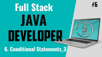 Java Full Stack Developer Course for Beginners |Conditional Statements3| Basic to Advance|DRS-26 |#6