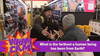 What is the farthest a human being has been from Earth? | Wham Cam