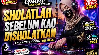 SHOLATLAH SEBELUM DISHOLATKAN, VERSI TERBARU.DJ SHOLAWAT MODERN 2026 | FULL BASS VIRAL TIKTOK 🔥