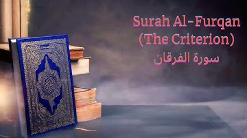 #25. Surah Al-Furqan (The Criterion) سورة الفرقان