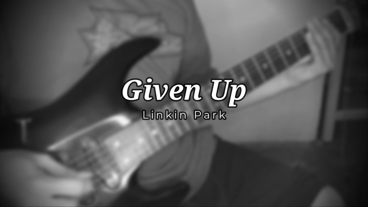 Given Up Given Up (Linkin Park) - Skye Guitar Cover - YouTube