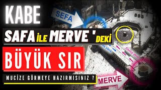 KABE TAVAF , SAFA İLE MERVE ' DEKİ BÜYÜK SIR / MUCİZE GÖRMEYE HAZIR MISINIZ ? / ALLAH' IN İSMİ Resimi