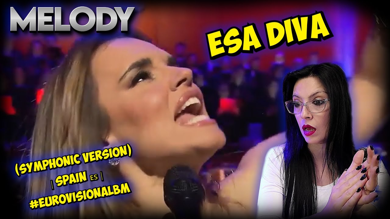 MELODY - ESA DIVA Symphonic Version | Spain 🇪🇸 |  #Eurovision2025 | REACCIÓN ANÁLISIS