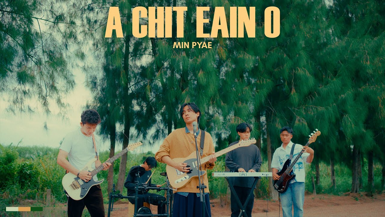 Min Pyae - A Chit Eain O (MV) - YouTube