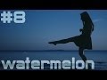 Watermelon #8 - Ностальгический