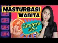 MASTURBASI WANITA GIMANA SIH? Fakta Medis | Clarin Hayes