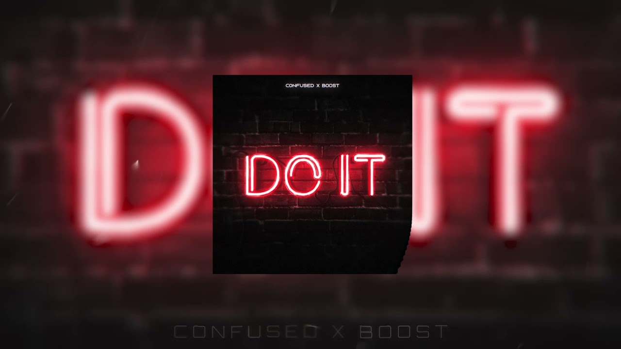 Sleduj B00ST x Confused - Do It (Official Audio) na YouTube Sleduj B00ST x Confused - Do It (Official Audio) na YouTube
