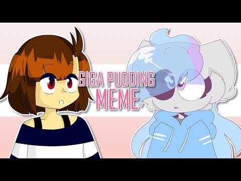 giga pudding // animation meme [collab] - giga pudding // animation meme [collab]