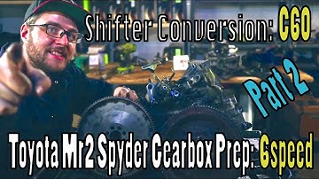 EP12 Project Lotus Hunter: 6 Speed C60 Gearbox shifter conversion and brackets for MR2 Spyder swap