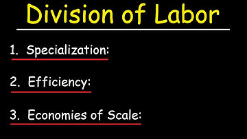 Division of Labor, Specialization, and Economies of Scale