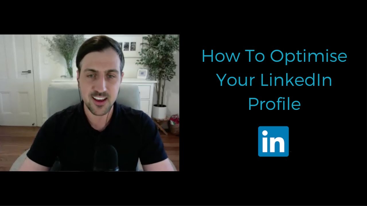How to optimise your LinkedIn Profile - YouTube