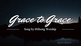 Hillsong Worship  Grace to Grace (Lyrics Video)