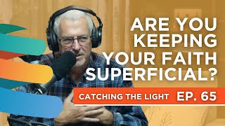 The Most Profound Lesson from Jesus in Gethsemane | Catching the Light Episode 65