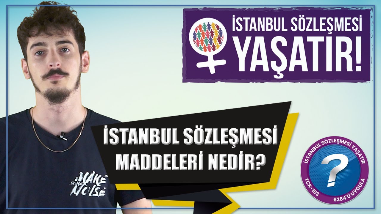 istanbul sozlesmesi nedir maddeleri nelerdir