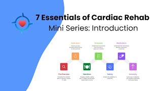 7 Essentials of Cardiac Rehab - Start Here