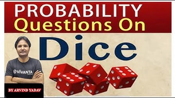 Maths | Probability Question On Dice | By :- Arvind Yadav Sir | Vivanta