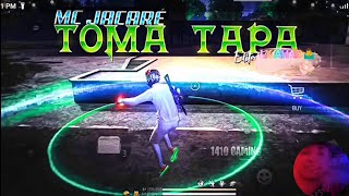 MC JACARÉ - TOMA TAPA 🔥( FREE FIRE EDIT king )Lx AHAD 😉