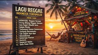 Reggae Anak Pantai 🌊 Playlist Reggae Santai Penuh Nostalgia yang Cocok Menemani Perjalanan