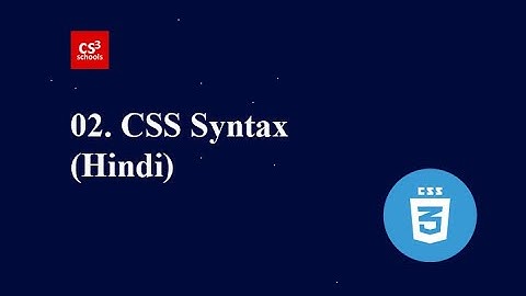 CSS Tutorial - 02 - CSS Syntax
