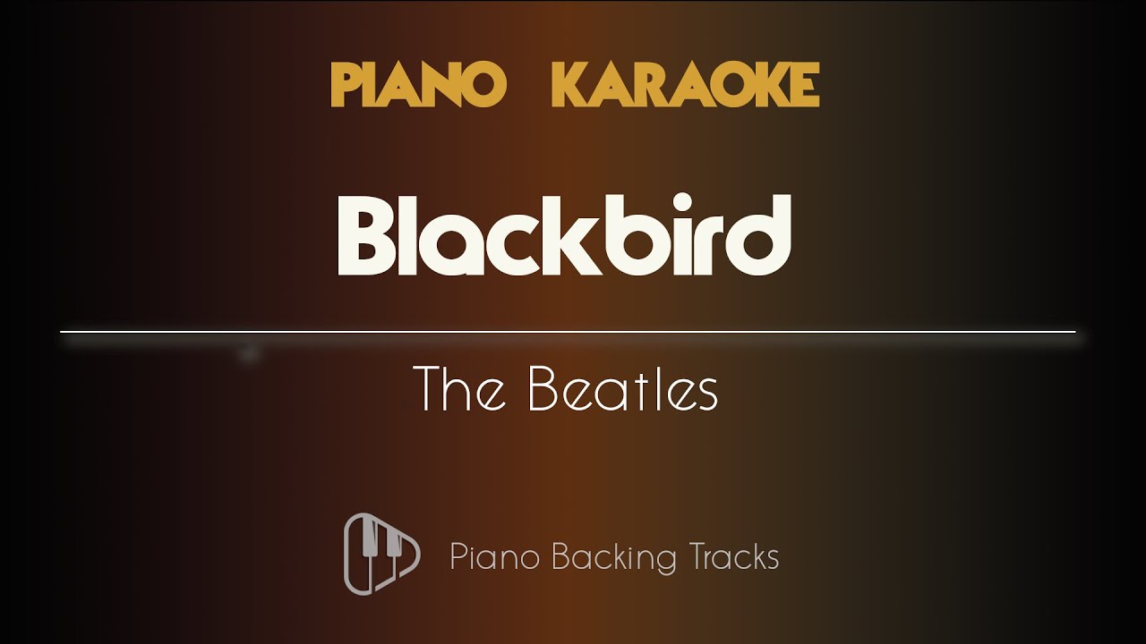 BlackBird The Beatles Piano Instrumental Backing Tracks YouTube Blackbird the beatles piano instrumental backing tracks youtube