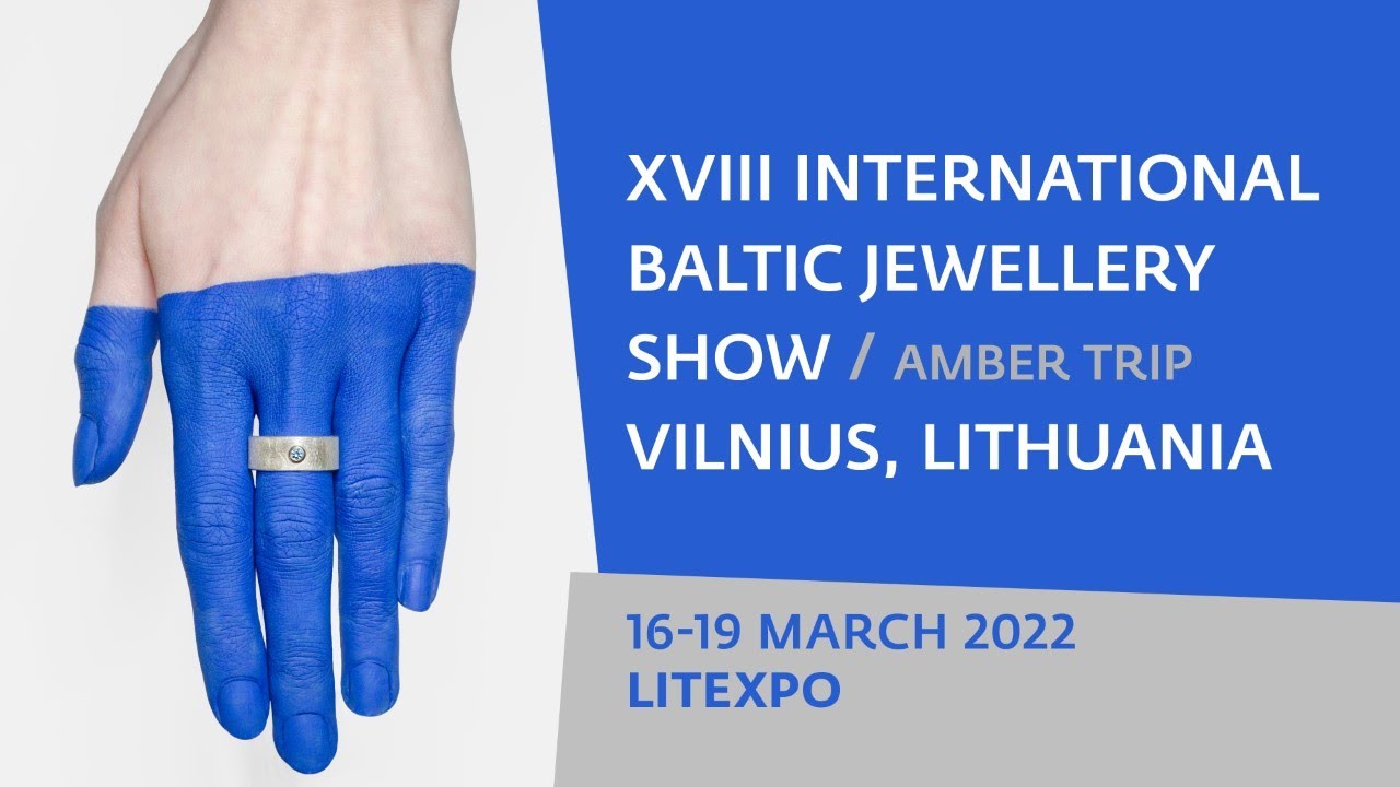 XVIII International Baltic Jewellery Show Vilnius, Lithuania / Amber Trip 2022
