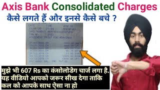Axis Bank Consolidated Charges | Consolidated Charges Kya Hota Hai screenshot 2