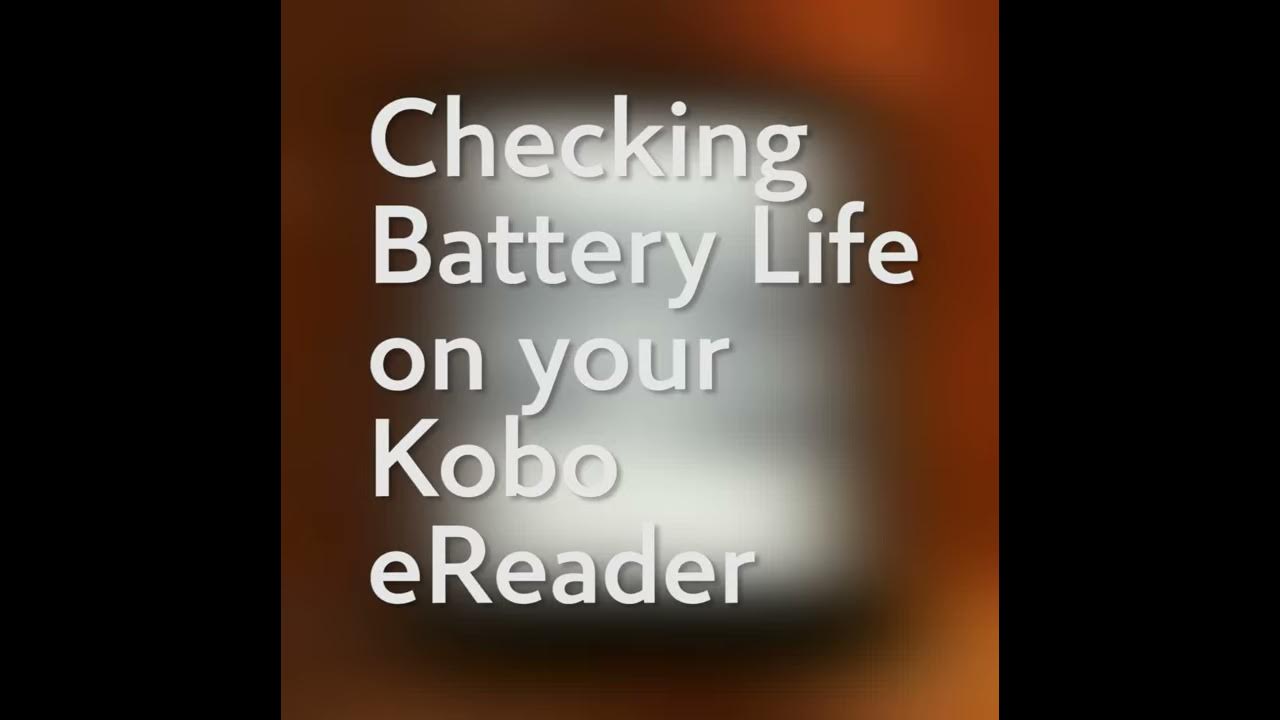 Checking Battery Life on your Kobo eReader YouTube