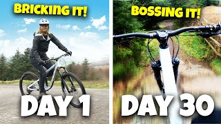 How Much Better Can I Get At MOUNTAIN BIKING In 30 Days?