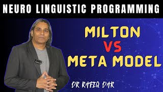 MILTON VS META MODEL l NLP l Dr Rafiq Dar