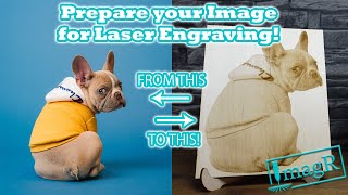 Prepare your Image for Laser Engraving