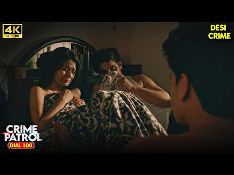 एक लड़की, दो प्रेमी और धोखे का खतरनाक खेल | Crime Patrol | #क्राइमपेट्रोल | Full Ep 4k