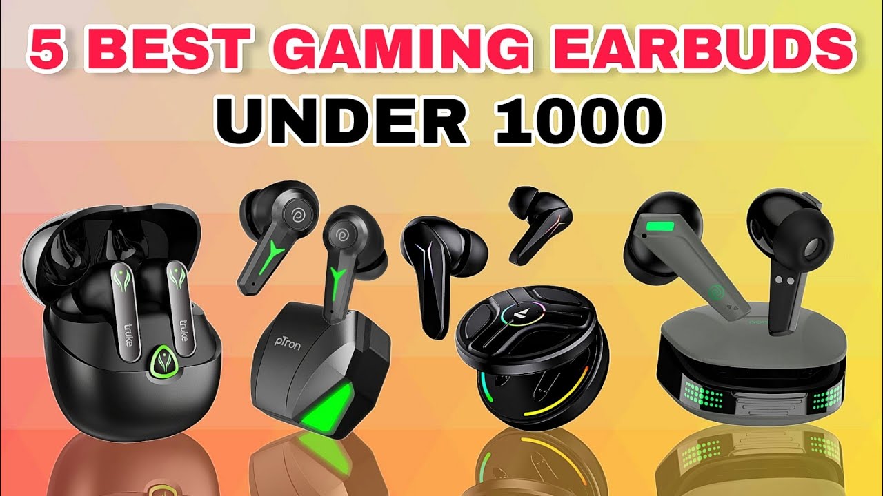 5 Best gaming earbuds under 1000 | Best earbuds under 1000 for gaming ...