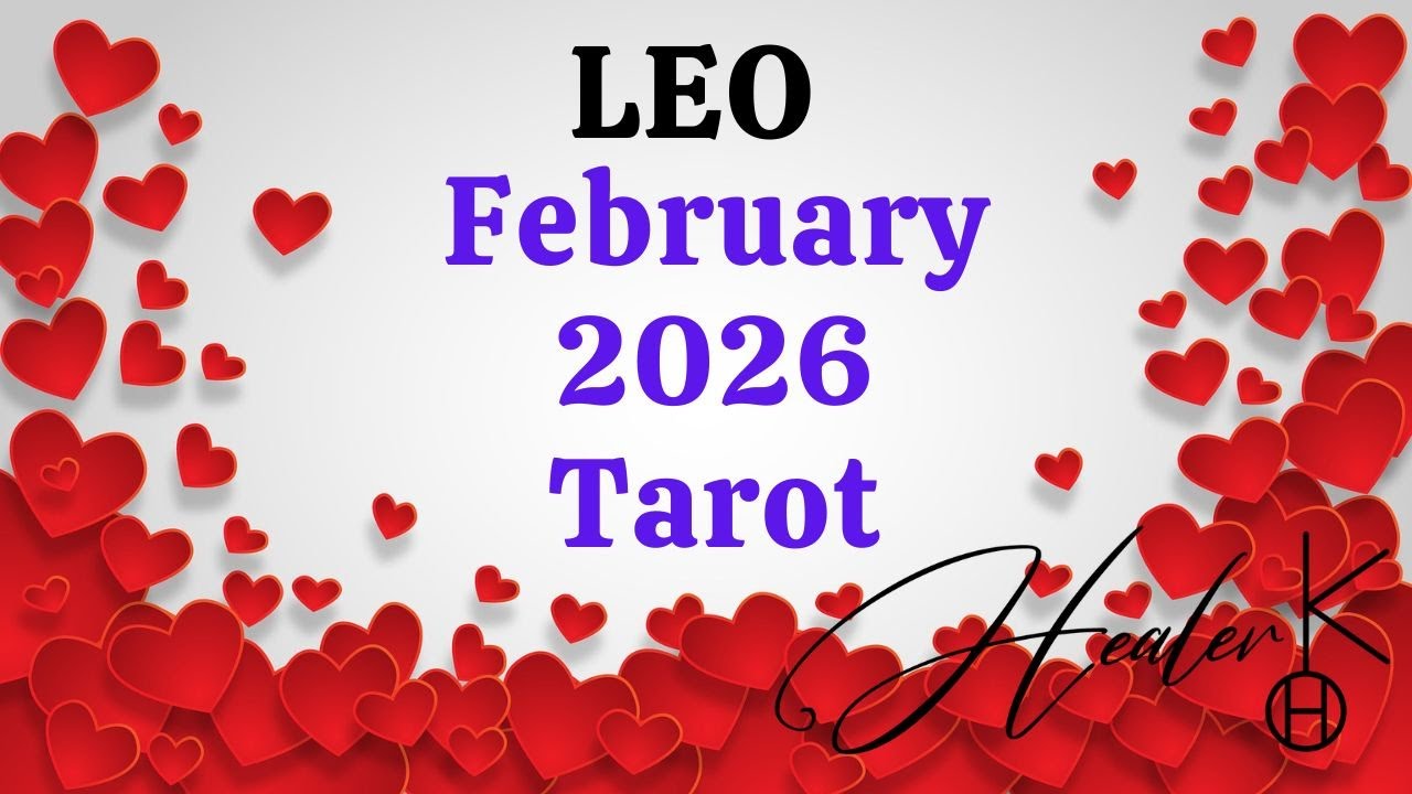 Leo ♌ February 2026 Tarot | Healer K