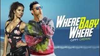 Where-baby-where (Gippy grewal-ft,Amanda cerny) new Punjabi song 2020 (Top MUSIC)