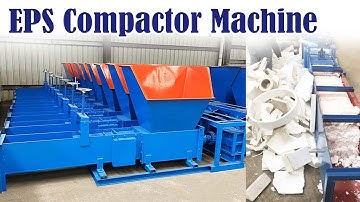 EPS Compactor Machine in Action: From Foam to Compact Blocks