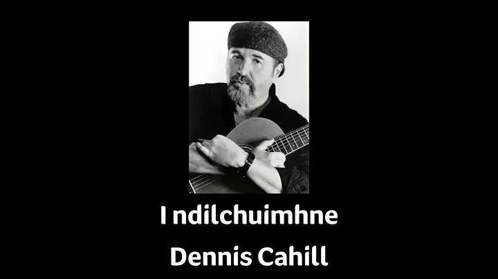 I ndilchuimhne Dennis Cahill