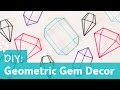 DIY Geometric Gem Decor Wall Art | Sea Lemon