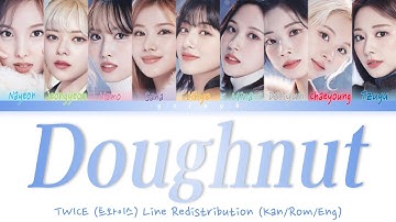 TWICE Line Redistribution ~ "Doughnut"