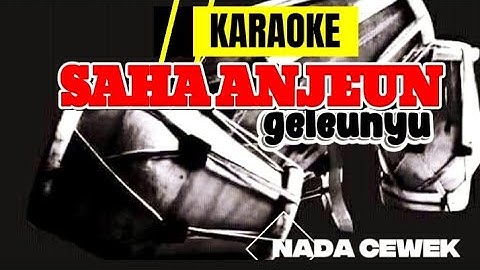 KARAOKE SAHA ANJEUN GELENYU ENAKEUN TEROMPET NADA CEWEK