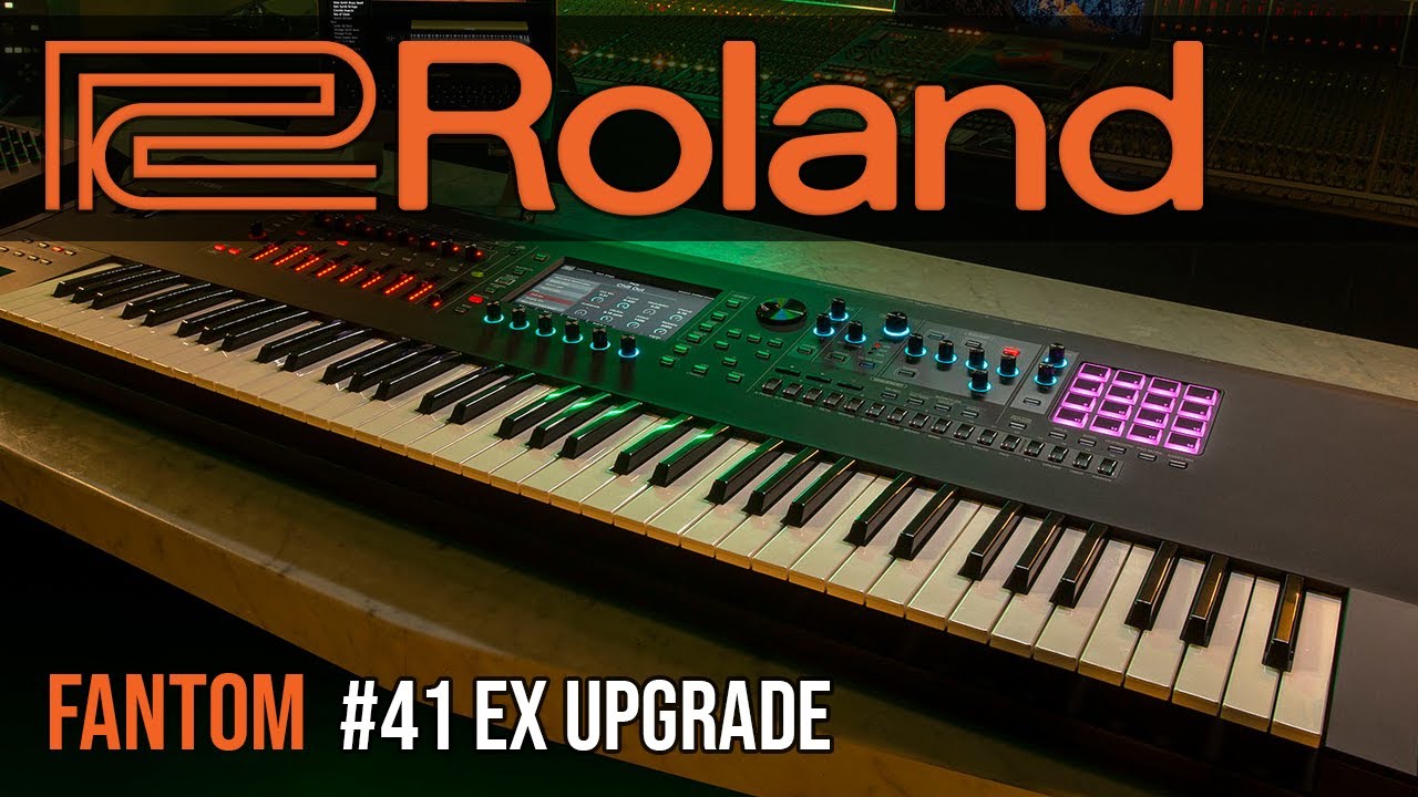 Roland Fantom #41 | EX Upgrade
