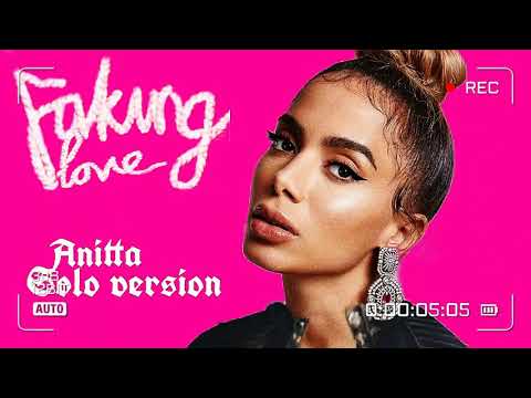 Anitta – Faking Love [Versão Solo]