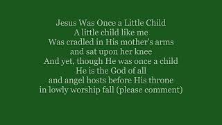 Jesus Was Once A Litlle Child Hymn Lyrics Words Text Trending Sing Along Song Music