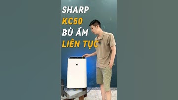 Cách làm máy lọc không khí sharp kc 50 bù ẩm liên tục