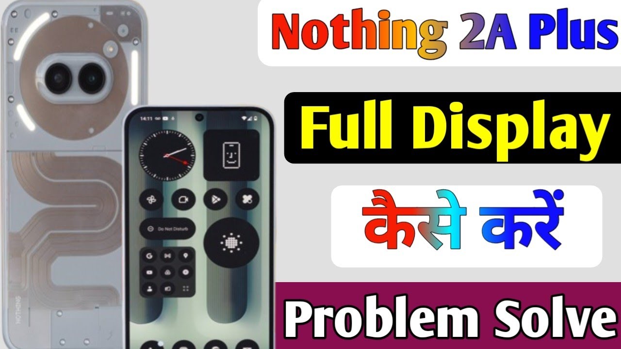 Nothing 2a plus me full display setting l how to use full display in ...