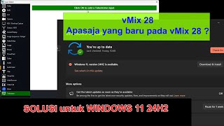 vMix 28, solusi untuk Windows 11 24H2, beberapa fitur fitur baru nya