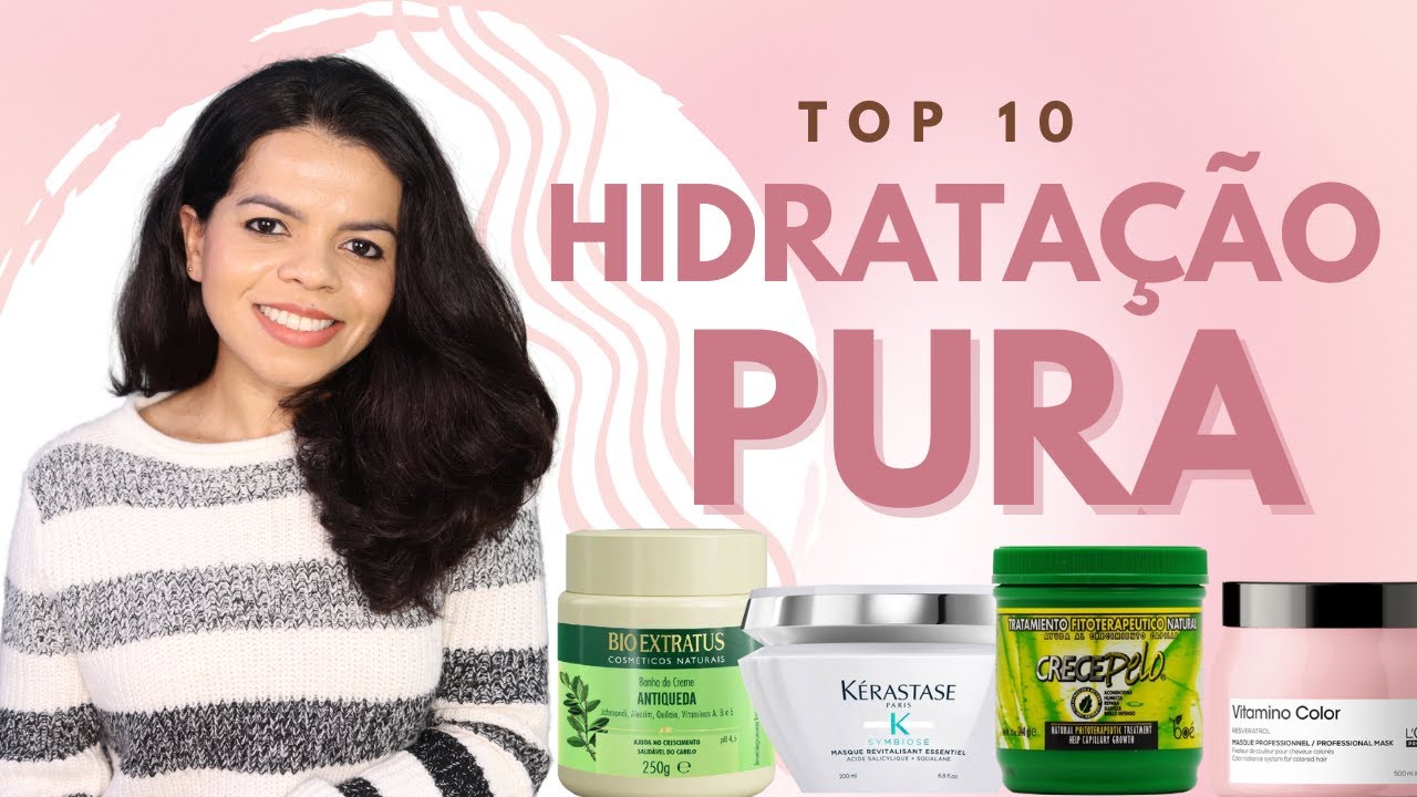 TOP 10 TRATAMENTOS PURAMENTE HIDRATANTES