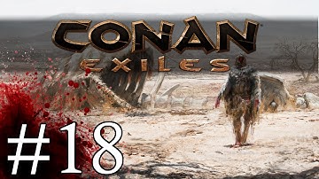 Conan Exiles - OUT YOGGING - Part 18 Let