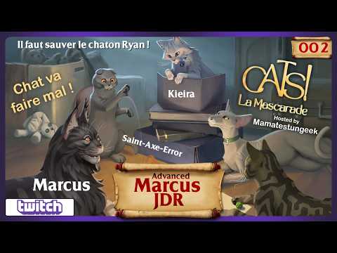 Advanced Marcus JDR n°002 : Cats ! La Masquarade